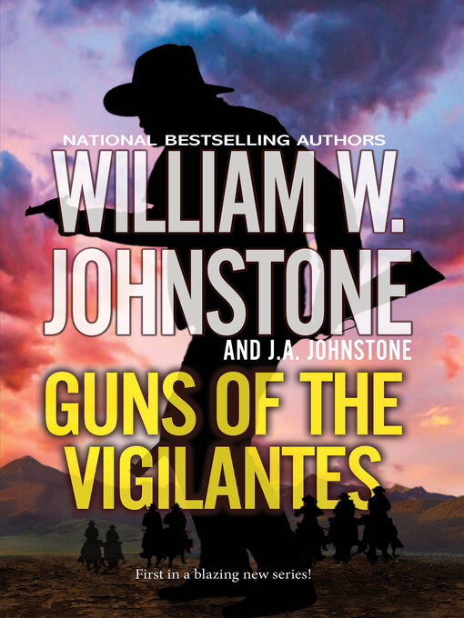 Title details for Guns of the Vigilantes by William W. Johnstone - Available